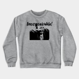 Inconceivable! Crewneck Sweatshirt